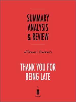 cover image of Summary, Analysis & Review of Thomas L. Friedman's Thank You for Being Late by Instaread